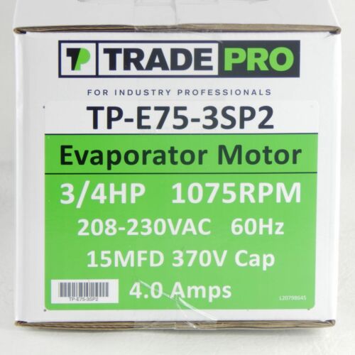 TP-E75-3SP2 EVAPORATOR MOTOR 3/4HP 1075RPM 208/230VAC 60HZ