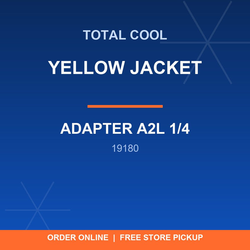 19180 YELLOW JACKET ADAPTER A2L 1/4